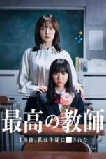 Saiko no Kyoshi: Ichinengo, Watashi wa Seito ni Sareta (The Best Teacher: 1 Year Later, I Was Attacked by a Student) (2023)
