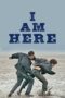 Nonton Film I Am Here (2023)