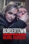 Nonton Film Bordertown: The Mural Murders (2021)